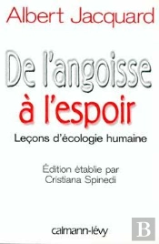 De L'Angoisse À L'Espoir : Leçons D'Écologie Humaine - Edition Étblie Par Cristiana Spinedi