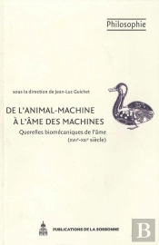 De L'Animal-Machine À L'Âme Des Machines : Querelles Biomécaniques De L'Âme (Xvii-Xxi Siècle)