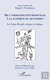 De L'Animation Psychosociale À La Clinique Du Quotidien ; Le Centre Racard, Critique Et Clinique