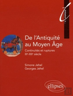 Bertrand.pt - De L'Antiquité Au Moyen Âge. Continuités Et Ruptures. Iiie - Xiie Siècle