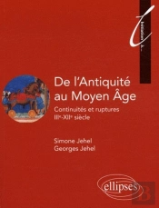 De L'Antiquité Au Moyen Âge. Continuités Et Ruptures. Iiie - Xiie Siècle