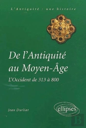 De L'Antiquité Au Moyen Âge - L'Occident De 313 À 800