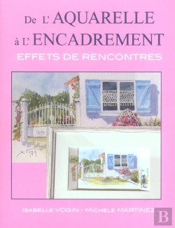 Bertrand.pt - De L'Aquarelle A L'Encadrement ; Effets De Rencontres