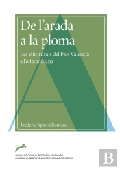 De L'Arada A La Ploma : Les Elits Rurals Del Pais Valencia A L'Edat Mitjana