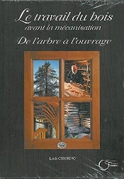 De L'Arbre À L'Ouvrage ; Le Travail Du Bois Avant La Mécanisation