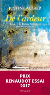 De L'Ardeur ; Histoire De Razan Zaitouneh, Avocate Syrienne