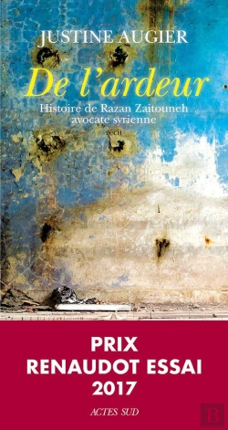 Bertrand.pt - De L'Ardeur ; Histoire De Razan Zaitouneh, Avocate Syrienne
