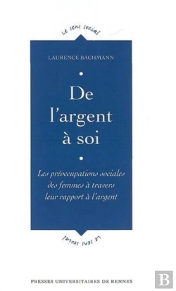Bertrand.pt - De L'Argent À Soi ; Les Préocupations Sociales Des Femmes À Travers Leur Rapport À L'Argent