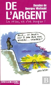 De L'Argent ; La Crise, On S'En Moque !