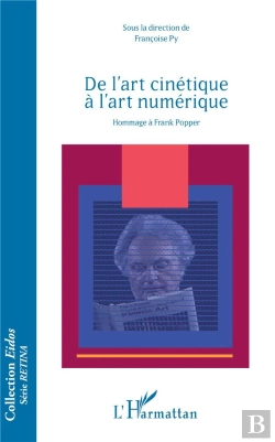 Bertrand.pt - De L'Art Cinétique À L'Art Numérique ; Hommage À Frank Popper