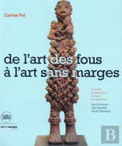 De L'Art Des Fous À L'Art Sans Marges