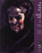 De L'Art Des Fous À L'Oeuvre D'Art T.2