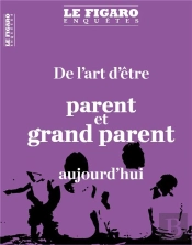 De L'Art D'Etre Parent Et Grand-Parent