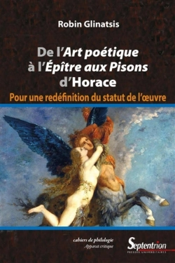 Bertrand.pt - De L'Art Poétique À L'Épîtretre Aux Pisons D'Horace ; Pour Une Redéfinition Du Statut De L'Oeuvre