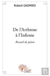 De L'Arthrose À L'Infirme