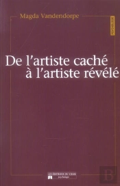De L'Artiste Cache A L'Artiste Revele