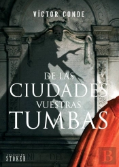 De Las Ciudades Vuestras Tumbas