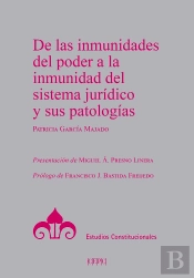 De Las Inmunidades Del Poder A La Inmunidad Del Sistema Juridico Y Sus Patologia