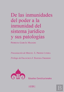 Bertrand.pt - De Las Inmunidades Del Poder A La Inmunidad Del Sistema Juridico Y Sus Patologia
