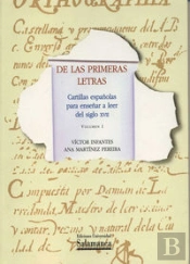 De Las Primeras Letras. Cartillas Españolas Para Enseñar A Leer De Los Siglos Xvii Y Xviii. 2 Volúme