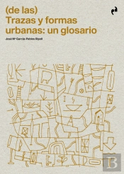 De Las Trazas Y Formas Urbanas Un Glosario