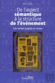 De L'Aspect Sémantique À La Structure De L'Événement ; Les Verbes Anglais Et Russes