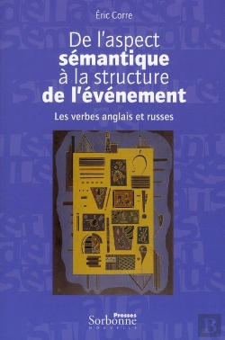Bertrand.pt - De L'Aspect Sémantique À La Structure De L'Événement ; Les Verbes Anglais Et Russes