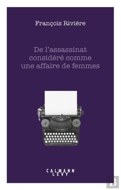 Bertrand.pt - De L'Assassinat Considere Comme Une Affaire De Femmes