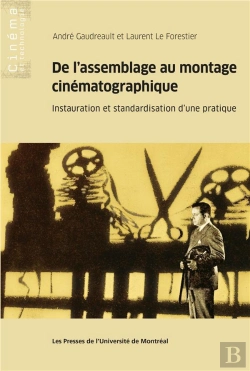 Bertrand.pt - De L'Assemblage Au Montage Cinematographique - Instauration Et Standardisation D'Une Pratique
