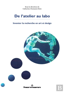 Bertrand.pt - De L'Atelier Au Labo ; Inventer La Recherche En Art Et Design