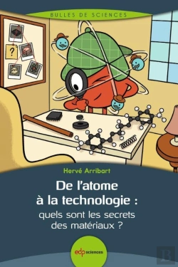 Bertrand.pt - De L'Atome À La Technologie : Quels Sont Les Secrets Des Matériaux ?