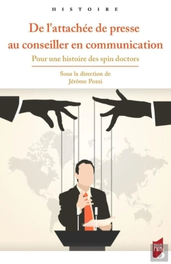 Bertrand.pt - De L'Attachée De Presse Au Conseiller En Communication : Pour Une Histoire Des Spin Doctors