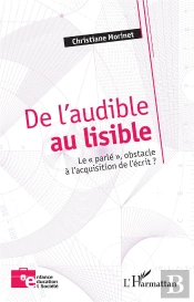 De L'Audible Au Lisible : Le « Parlé », Obstacle À L'Acquisition De L'Écrit ?