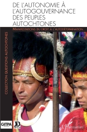De L'Autonomie À L'Autogouvernance Des Peuples Autochtones ; Manifestations Du Droit À L'Autodetermination