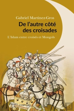 Bertrand.pt - De L'Autre Côté Des Croisades ; L'Islam Entre Croisés Et Mongols