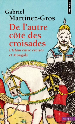 Bertrand.pt - De L'Autre Côté Des Croisades : L'Islam Entre Croisés Et Mongols