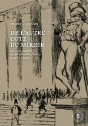 De L'Autre Côté Du Miroir : Itinéraires Insolites De Flibustiers De La Finance (C. 1865 - C. 1895)