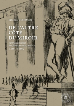 Bertrand.pt - De L'Autre Côté Du Miroir : Itinéraires Insolites De Flibustiers De La Finance (C. 1865 - C. 1895)
