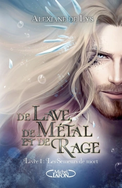 Bertrand.pt - De Lave, De Métal Et De Rage Tome 1 : Les Semeurs De Mort