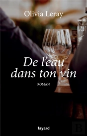 De L'Eau Dans Ton Vin
