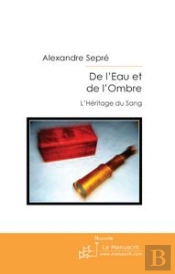 De L'Eau Et De L'Ombre ; L'Héritage Du Sang