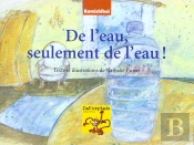 De L'Eau Seulement De L'Eau