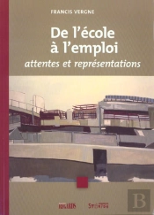 De L'Ecole A L'Emploi ; Attentes Et Representations