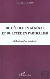 De L'Ecole En General Et Du Lycee En Particulier ; Reflexions D'Un Proviseur