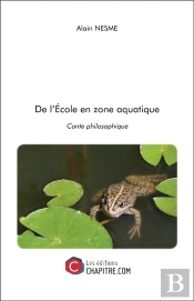 De L'École En Zone Aquatique ; Conte Philosophique