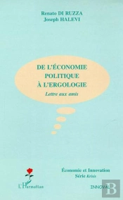 De L'Economie Politique A L'Ergologie ; Lettre Aux Amis
