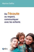 De L'Écoute Au Respect, Communiquer Avec Les Enfants