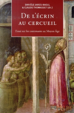 Bertrand.pt - De L'Écrin Au Cercueil ; Essai Sur Les Contenants Au Moyen Âge