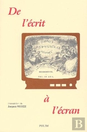 De L'Ecrit A L'Ecran ; Litteratures Populaires ; Mutations Generiques Mutations Mediatiques