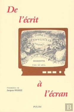Bertrand.pt - De L'Ecrit A L'Ecran ; Litteratures Populaires ; Mutations Generiques Mutations Mediatiques